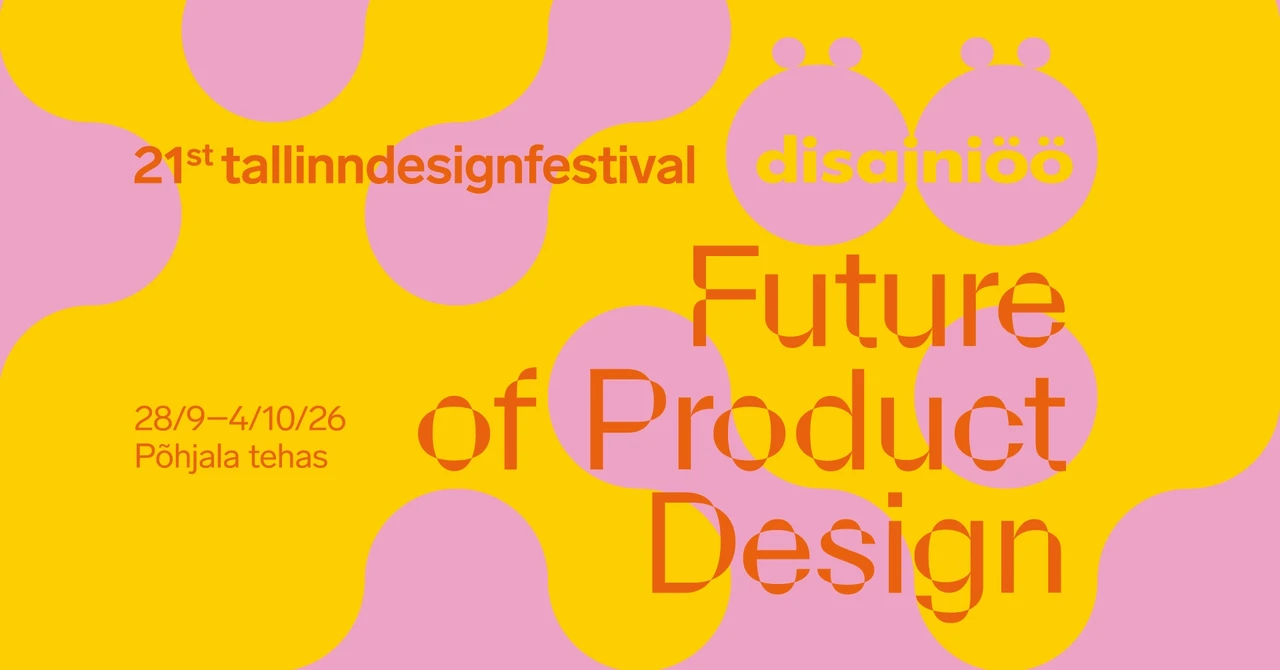 Tallinn Design Festival / Disainiöö 2026: “Future of Product Design”